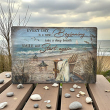Load image into Gallery viewer, Coastal Wall Art Every Day Is A New Beginning Metal Plaque Home Inspiration