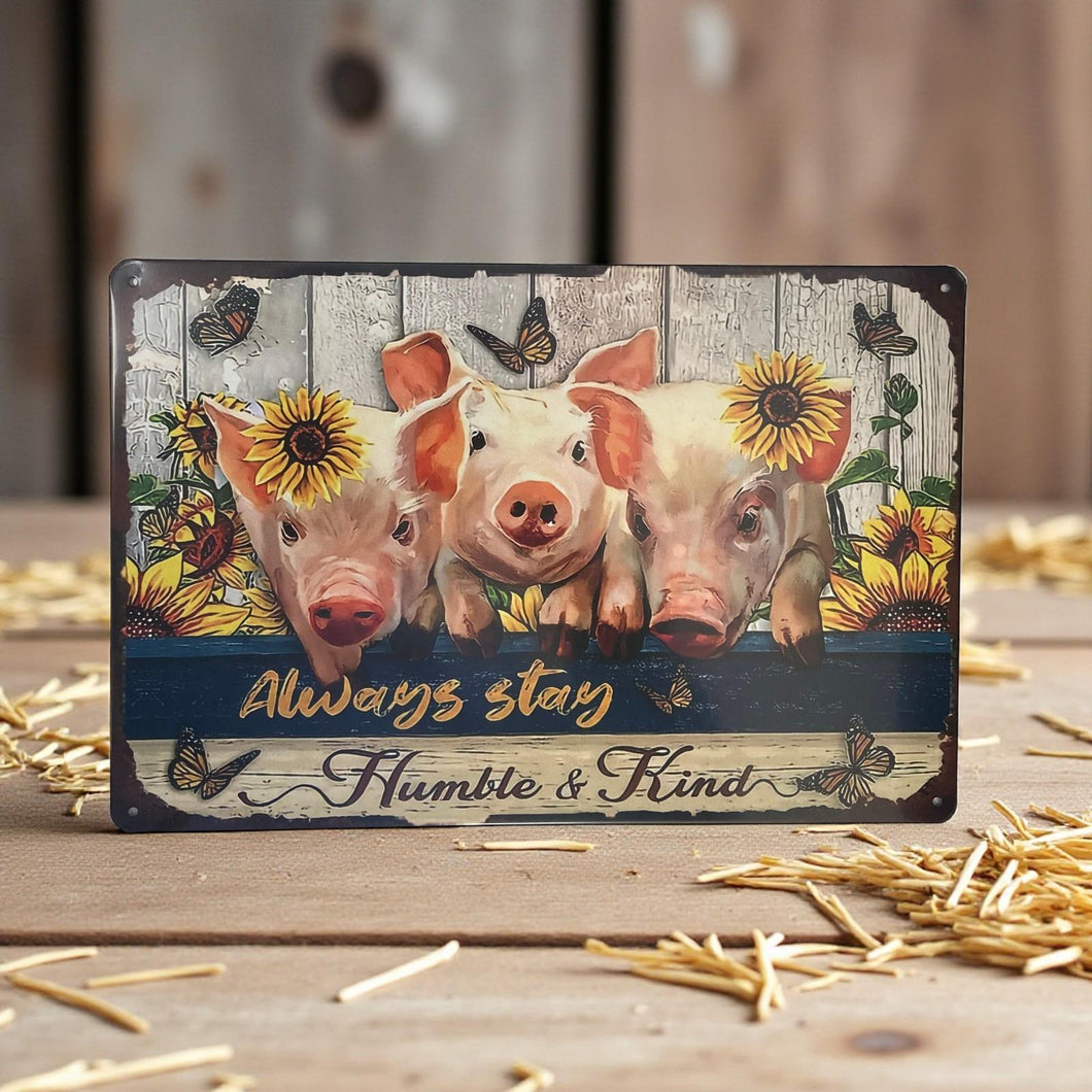 Inspirational Farmhouse Pig Sign Always Stay Humble And Kind Metal Plaque